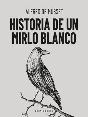 cover image of Historia de un mirlo blanco (Completo)